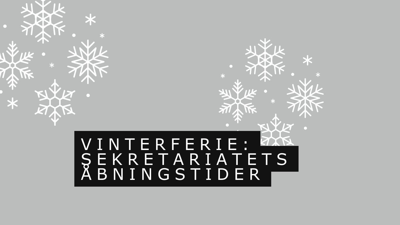 Vinterferie: Åbningstider i sekretariatet